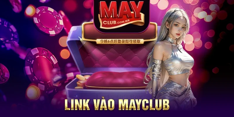 Cách sử dụng link vào Mayclub để nhận ưu đãi đặc biệt