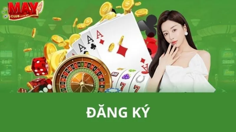 Hướng dẫn chi tiết cách Đăng Ký Mayclub